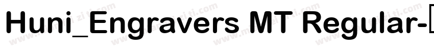 Huni_Engravers MT Regular字体转换